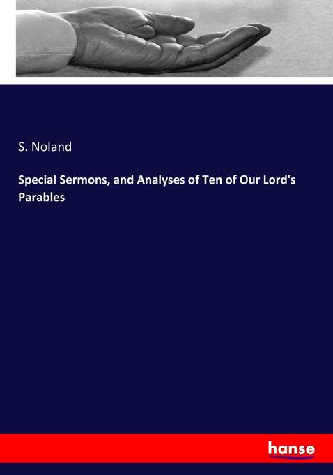 Special Sermons and Analyses of Ten of Our Lord‘s Parables