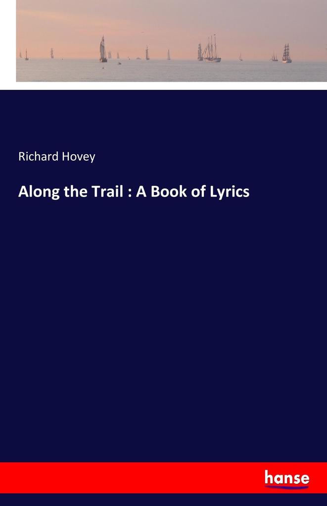 Image of Along the Trail : A Book of Lyrics
