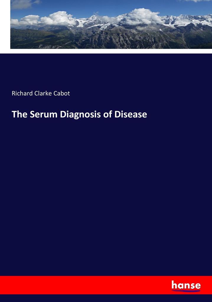 Image of The Serum Diagnosis of Disease
