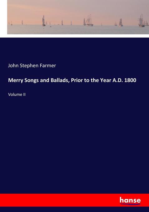 Merry Songs and Ballads Prior to the Year A.D. 1800