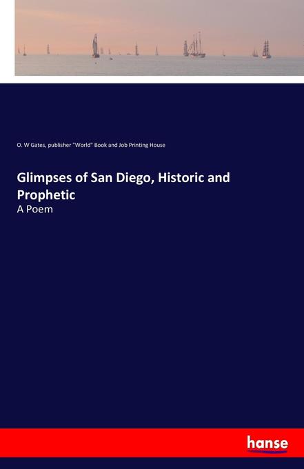 Glimpses of San Diego Historic and Prophetic