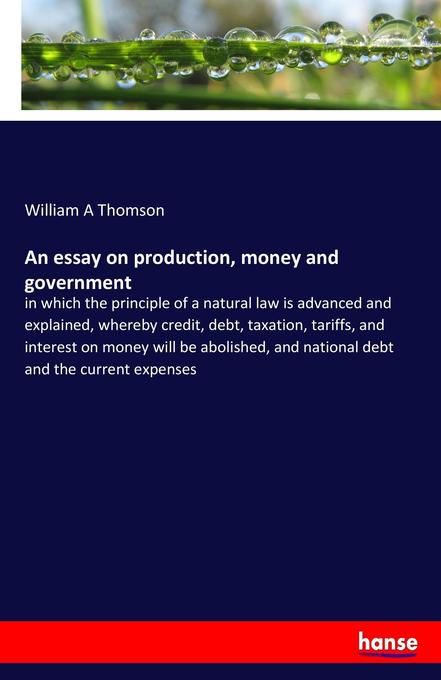 An essay on production money and government