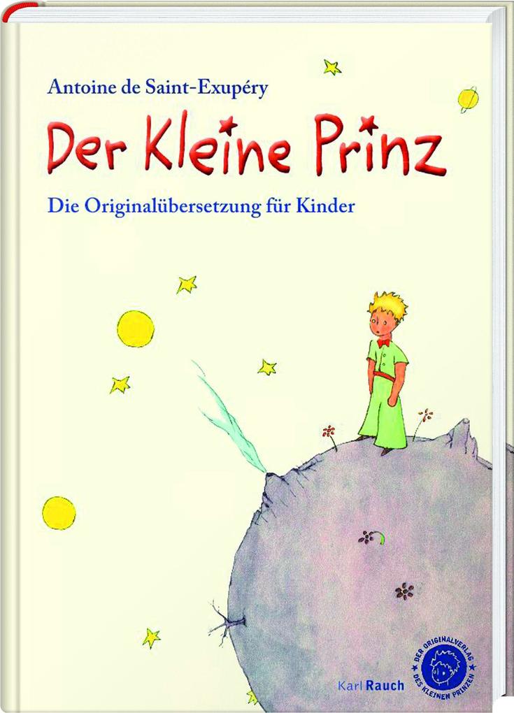 Der Kleine Prinz. Die Originalübersetzung für Kinder