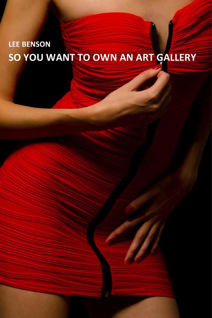 So You Want To Own An Art Gallery (Art For Art‘s Sake? No Way! #1)