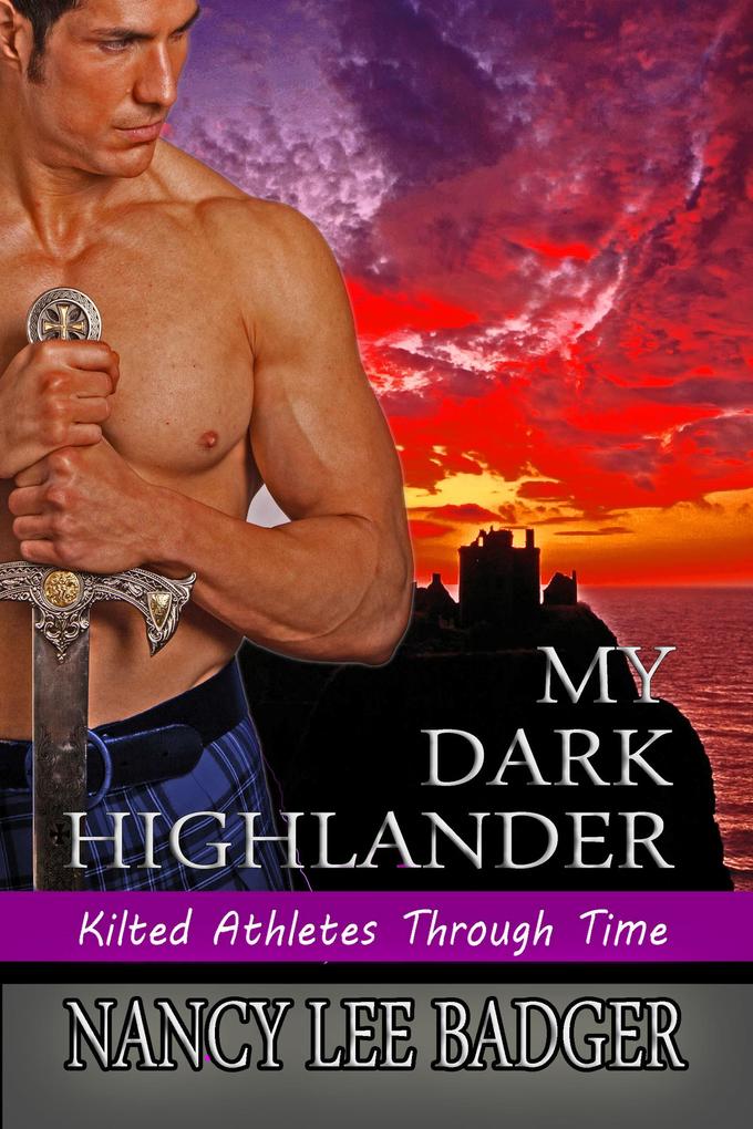 My Dark Highlander (Kilted Athletes Through Time #2)