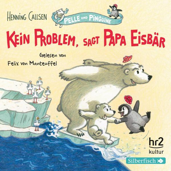 Pelle und Pinguine 1: Kein Problem sagt Papa Eisbär 1 Audio-CD