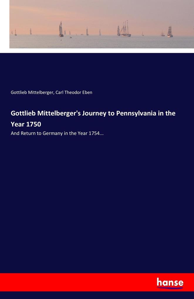 Image of Gottlieb Mittelberger's Journey to Pennsylvania in the Year 1750