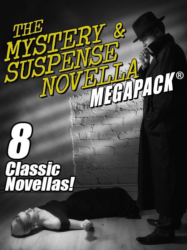 The Mystery & Suspense Novella MEGAPACK®