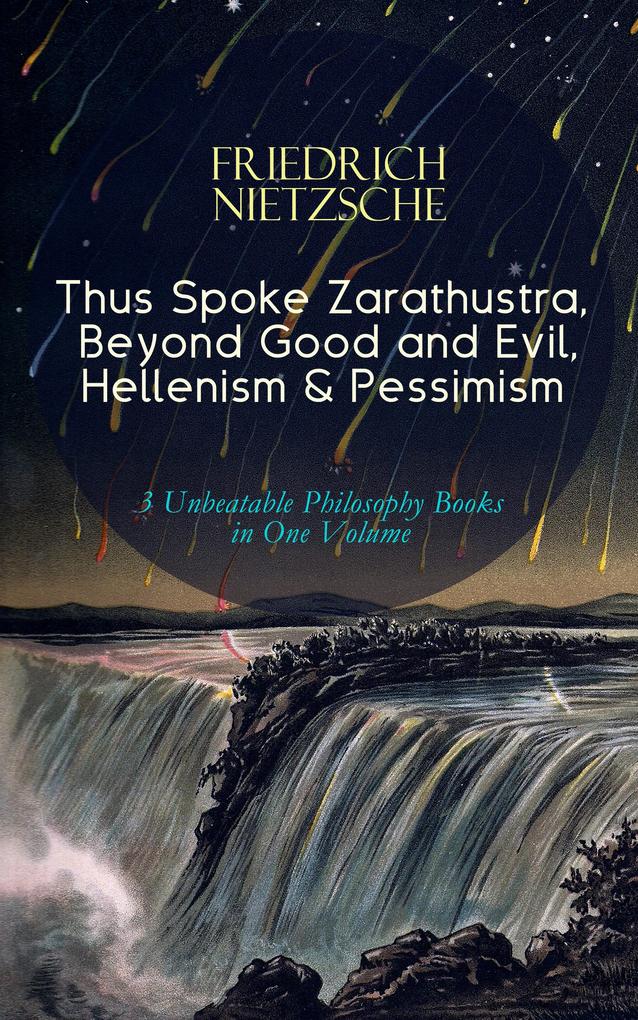 Thus Spoke Zarathustra Beyond Good and Evil Hellenism & Pessimism