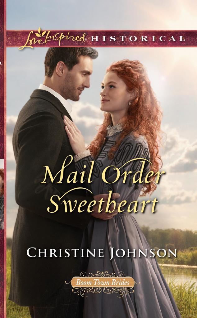 Mail Order Sweetheart (Boom Town Brides Book 3) (Mills & Boon Love Inspired Historical)