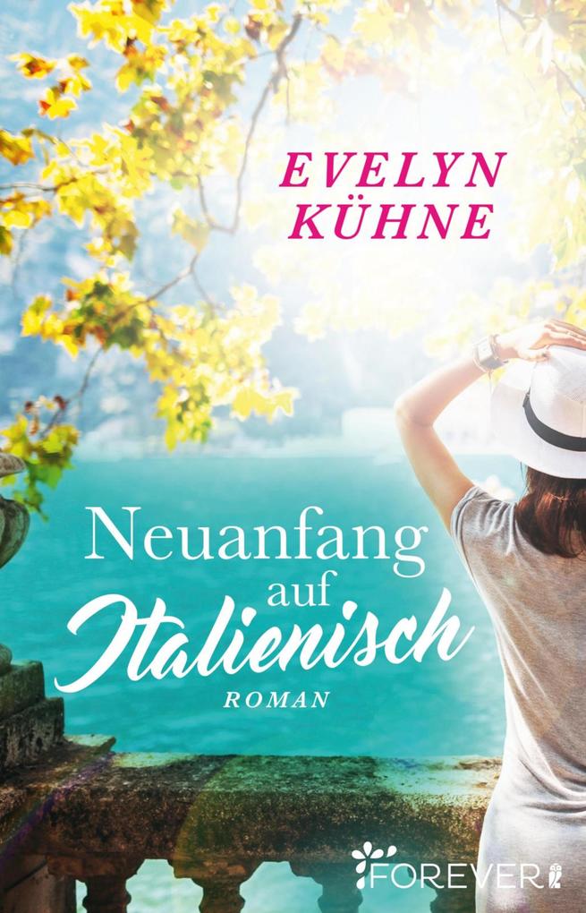 Evelyn Kühne Neuanfang auf Italienisch:Roman 