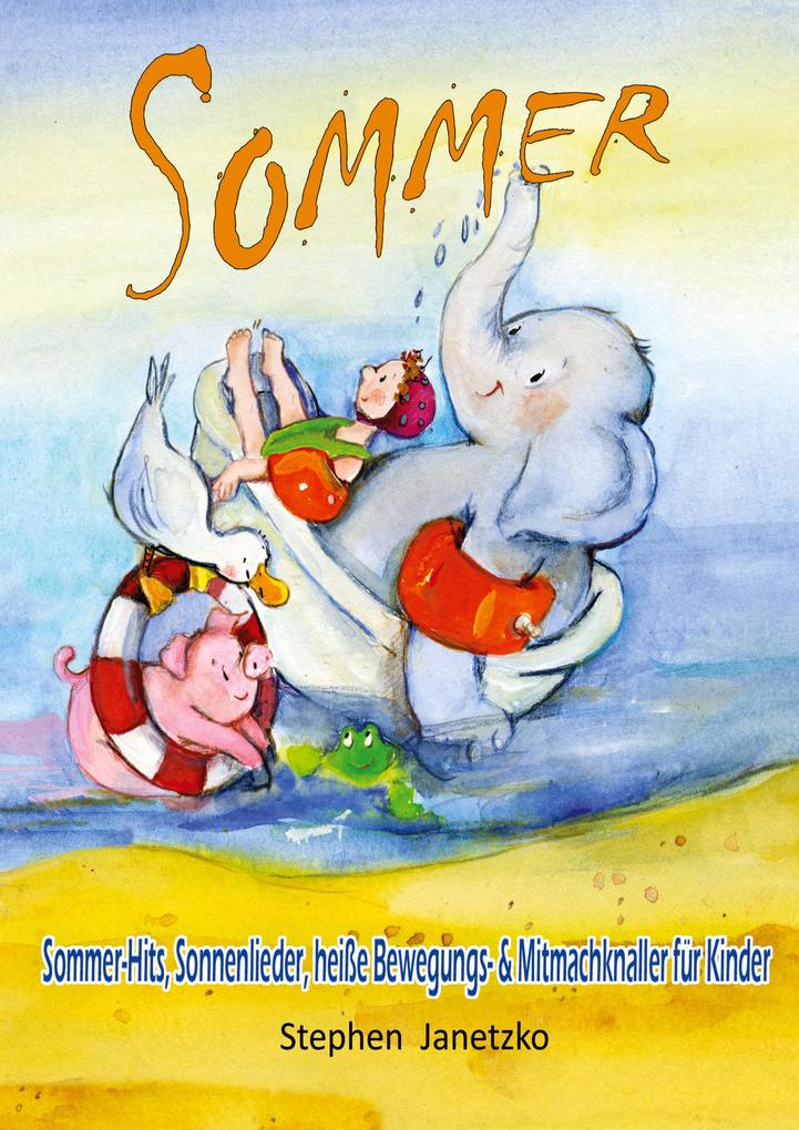 Sommer - Sommer-Hits Sonnenlieder heiße Bewegungs- und Mitmachknaller für Kinder