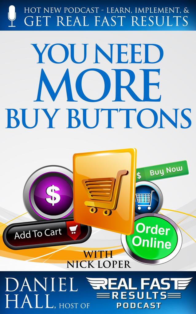 You Need More Buy Buttons (Real Fast Results #46)
