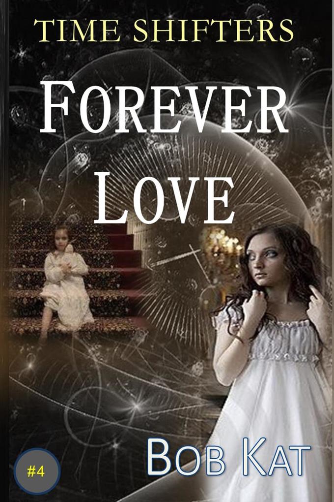 Forever Love (Time Shifters #4)