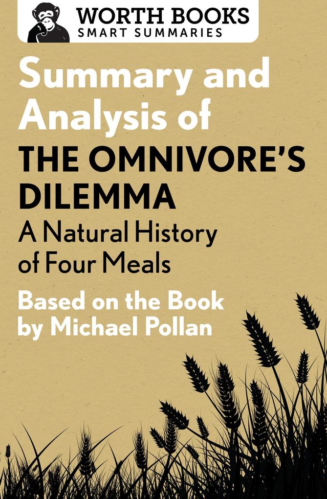 Summary and Analysis of The Omnivore‘s Dilemma: A Natural History of Four Meals 1
