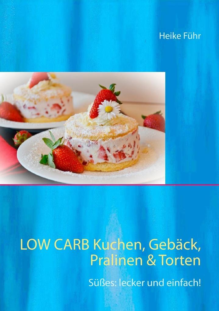 Low Carb Kuchen Gebäck Pralinen & Torten