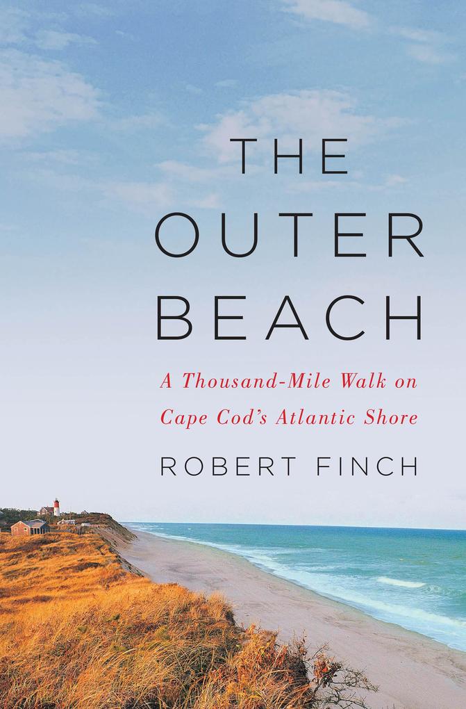 The Outer Beach: A Thousand-Mile Walk on Cape Cod‘s Atlantic Shore