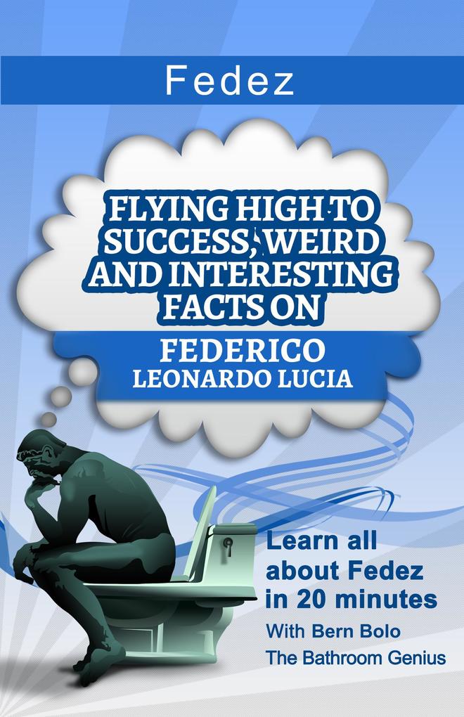 Fedez (Flying High to Success Weird and Interesting Facts on Federico Leonardo Lucia)