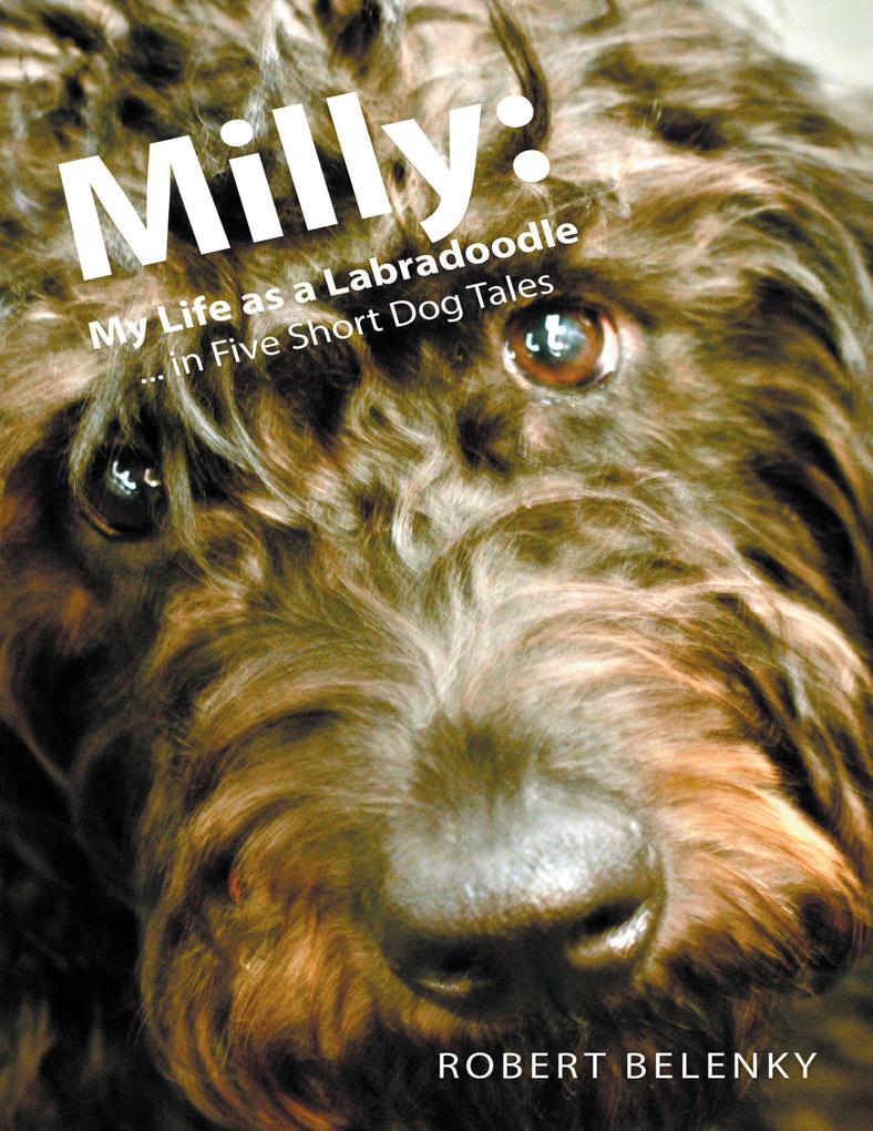 Milly: My Life As a Labradoodle ... In Five Short Dog Tales