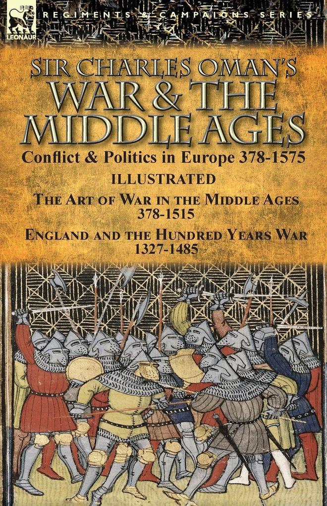 Sir Charles Oman‘s War & the Middle Ages