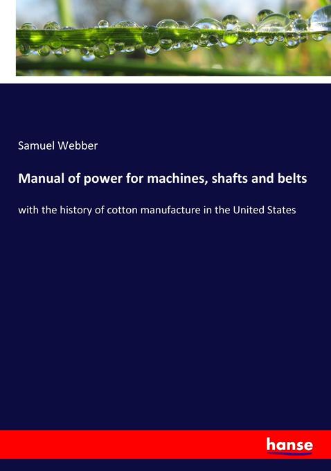Manual of power for machines shafts and belts