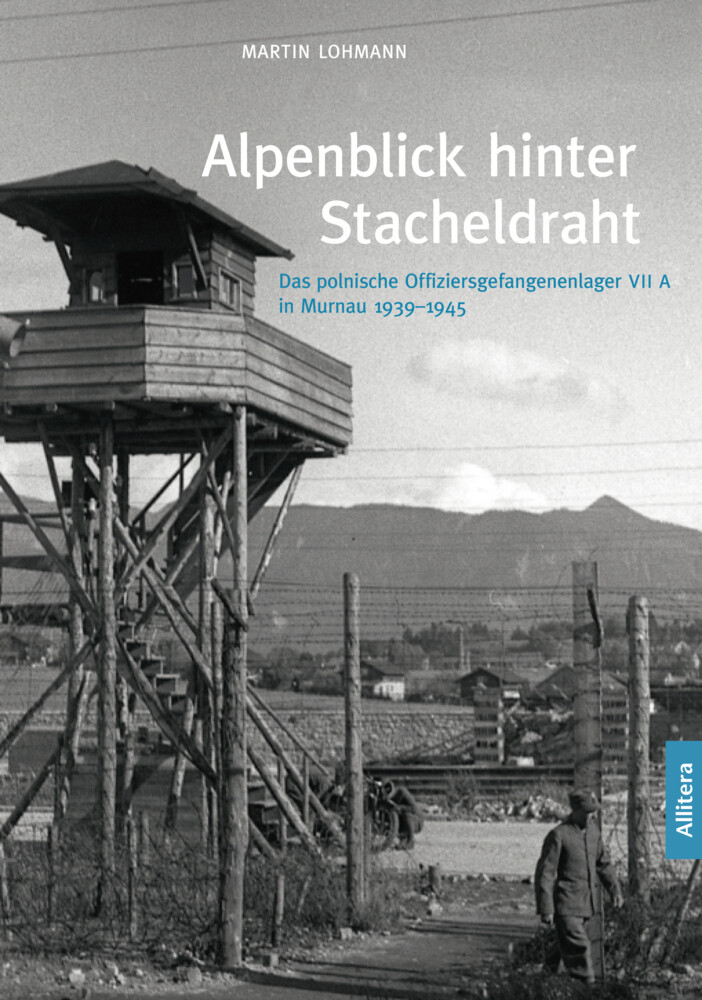 Alpenblick hinter Stacheldraht als Buch Alpenblick hinter Stacheldraht als Buch