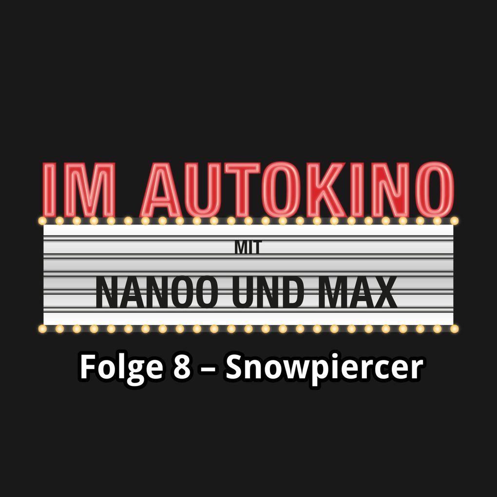 Im Autokino Folge 8: Snowpiercer