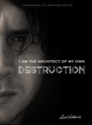 I am the Architect of my own Destruction: Depression