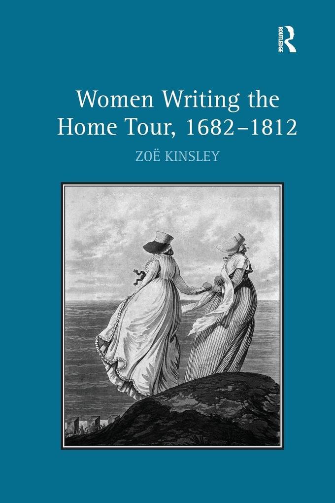Women Writing the Home Tour 1682-1812