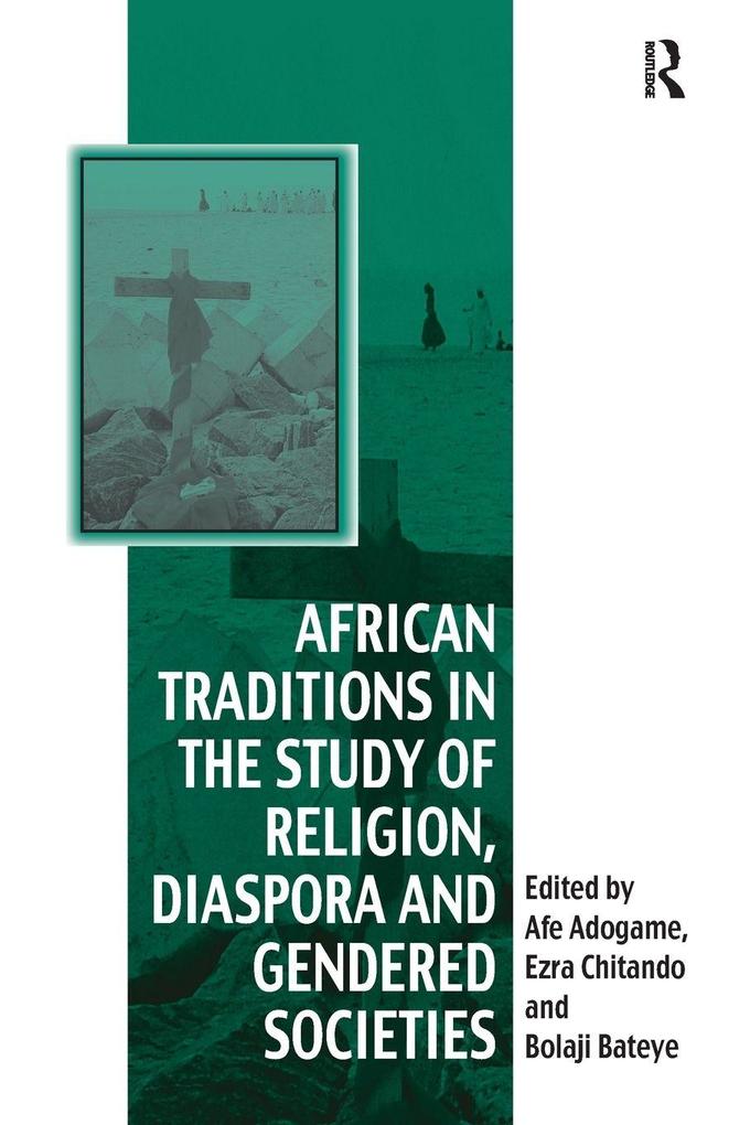 African Traditions in the Study of Religion Diaspora and Gendered Societies