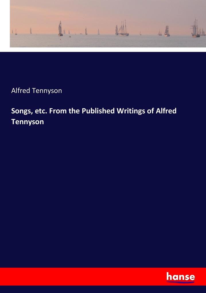 Image of Songs etc. From the Published Writings of Alfred Tennyson