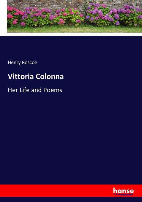 Vittoria Colonna - Henry Roscoe