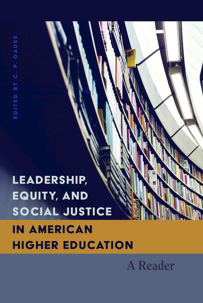 Leadership Equity and Social Justice in American Higher Education