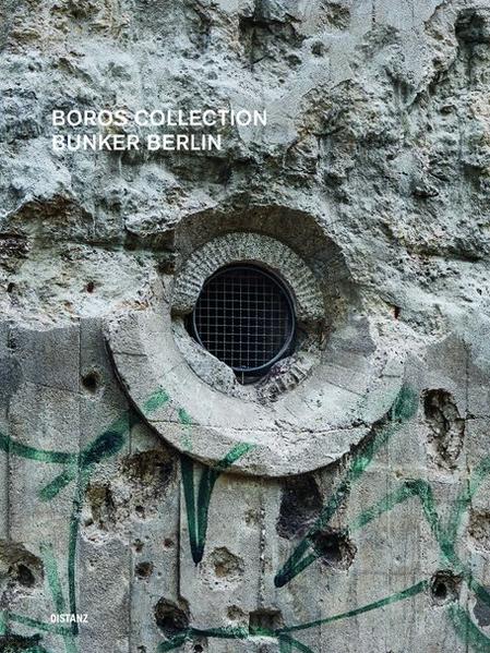 Boros Collection / Bunker Berlin. Bd.3 | 2017 | Deutsch