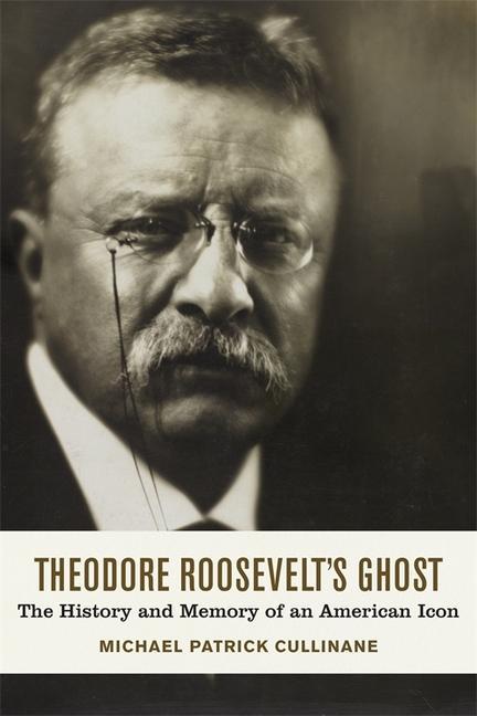 Theodore Roosevelt‘s Ghost