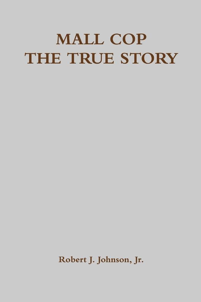 MALL COP - THE TRUE STORY