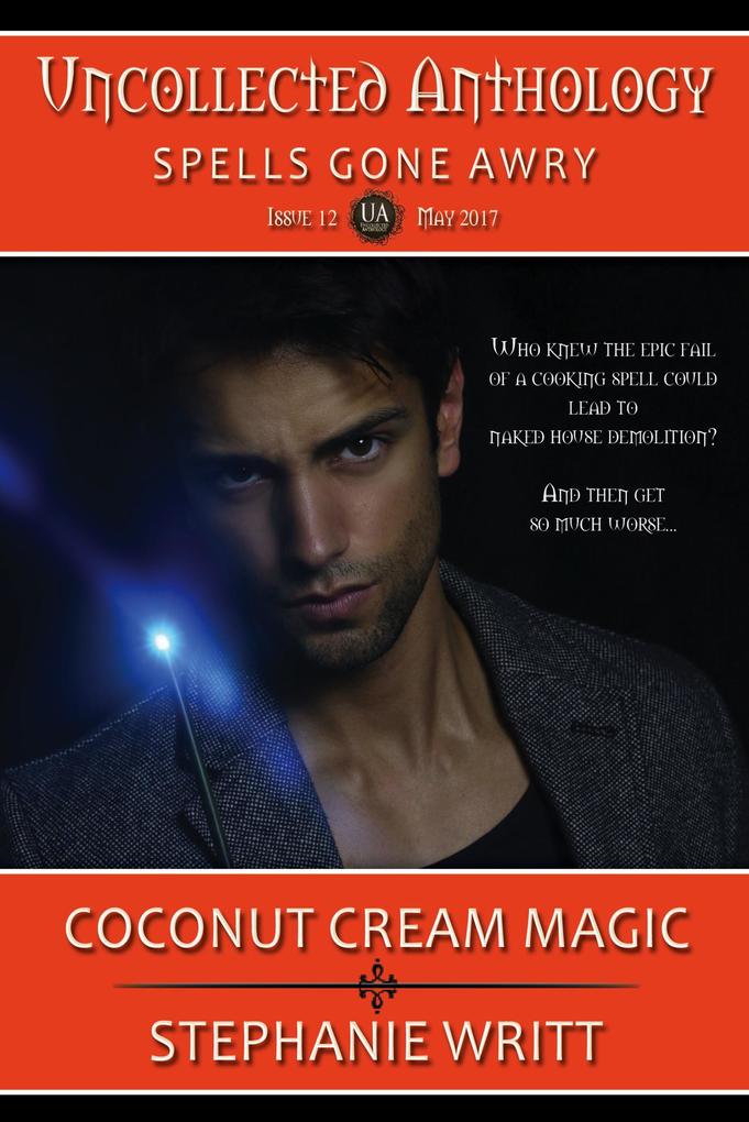 Coconut Cream Magic (Uncollected Anthology: Spells Gone Awry #12)