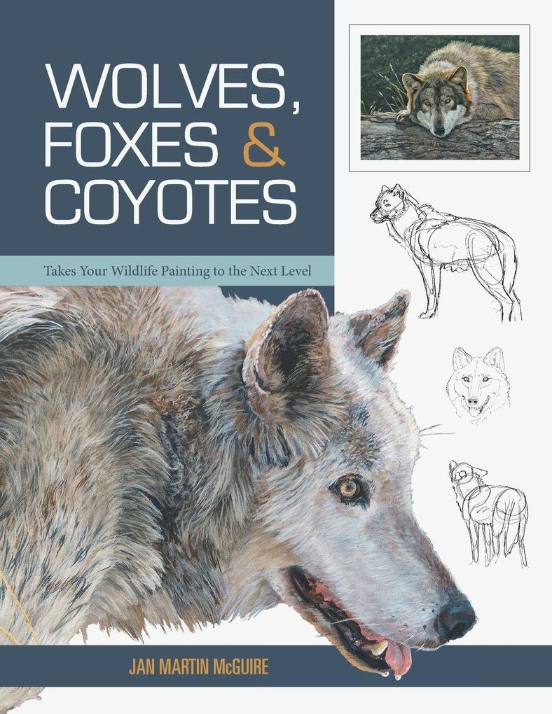 Wolves Foxes & Coyotes (Wildlife Painting Basics)