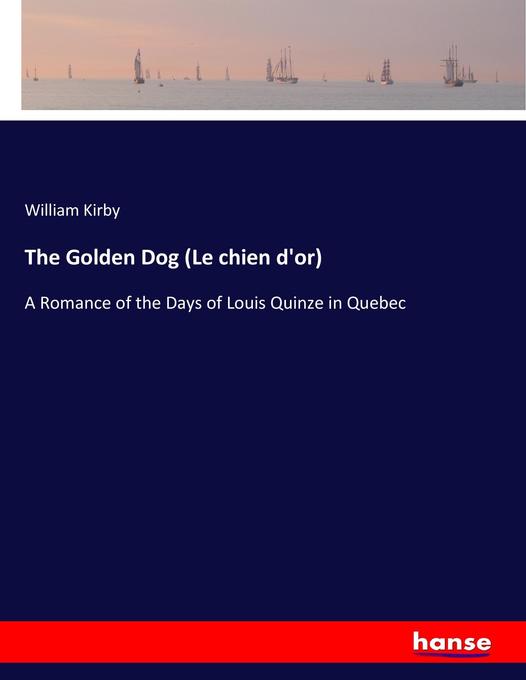 The Golden Dog (Le chien d‘or)