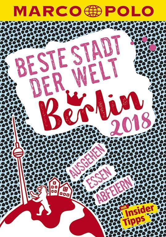 MARCO POLO Beste Stadt der Welt - Berlin 2018 (MARCO POLO Cityguides) als Buch MARCO POLO Beste Stadt der Welt - Berlin 2018 (MARCO POLO Cityguides) als Buch