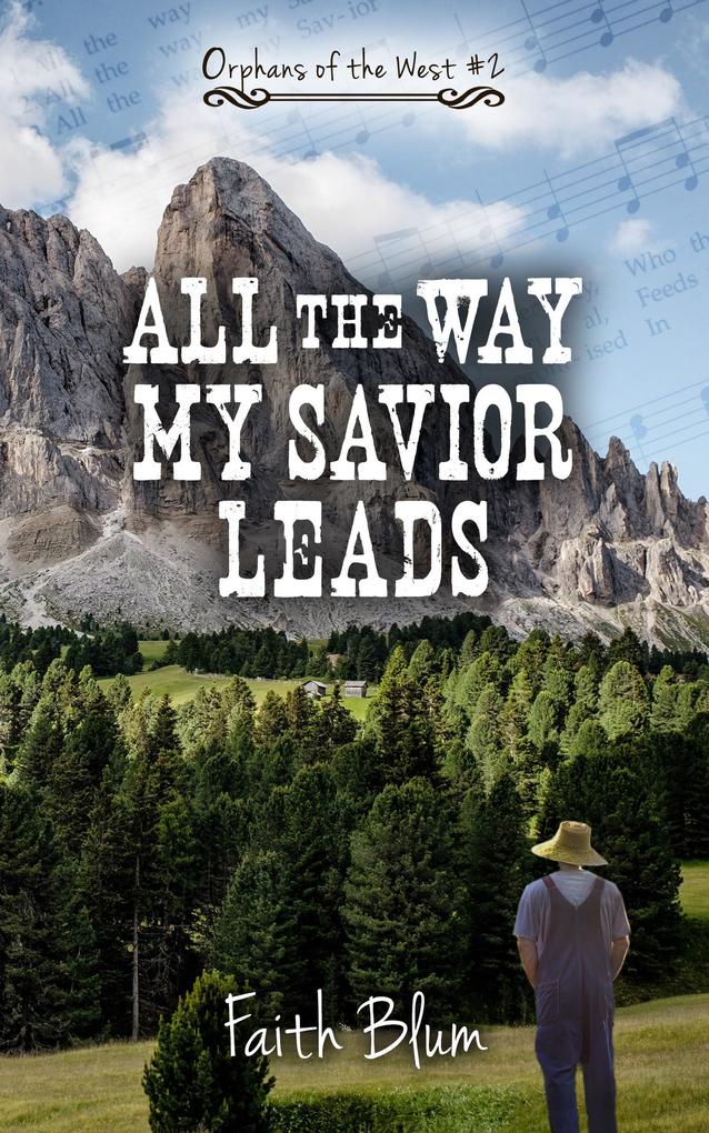 All the Way My Savior Leads (Orphans of the West #2)