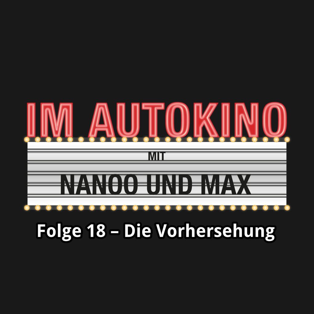 Im Autokino Folge 18: Die Vorhersehung