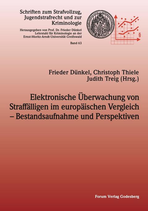 Elektronische Überwachung von Straffälligen im europäischen Vergleich ' Bestandsaufnahme und Perspektiven - Frieder Dünkel/ Christoph Thiele