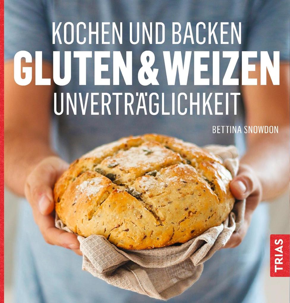 Image of Kochen und Backen: Gluten- & Weizen Unverträglichkeit