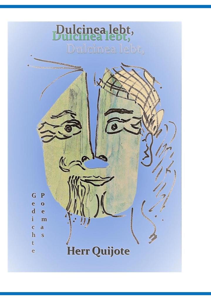 Dulcinea lebt Herr Quijote und Was wir zu sagen haben Teil 2
