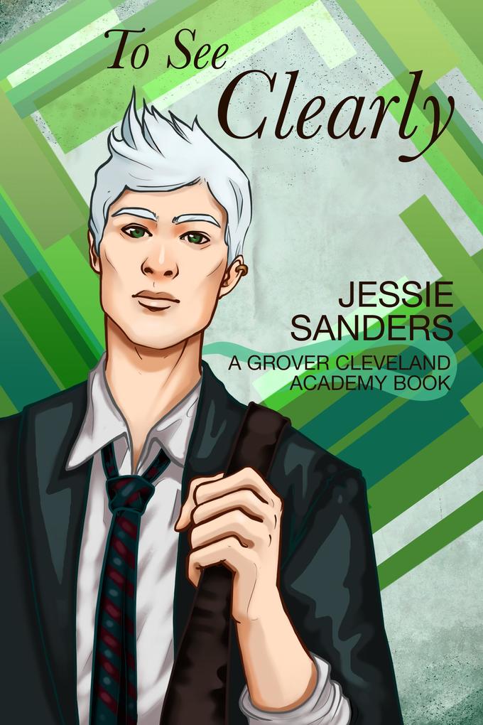 To See Clearly (Grover Cleveland Academy #3)