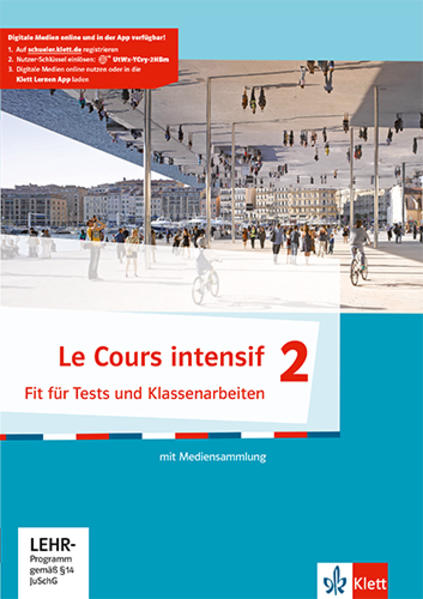 Le Cours intensif 2. Fit für Tests und Klassenarbeiten mit Mediensammlung