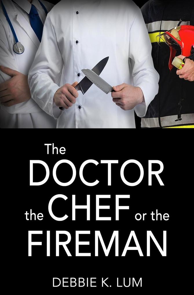 The Doctor the Chef or the Fireman