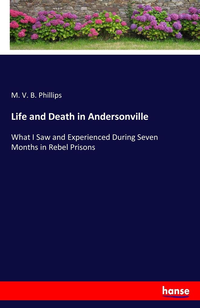 Life and Death in Andersonville