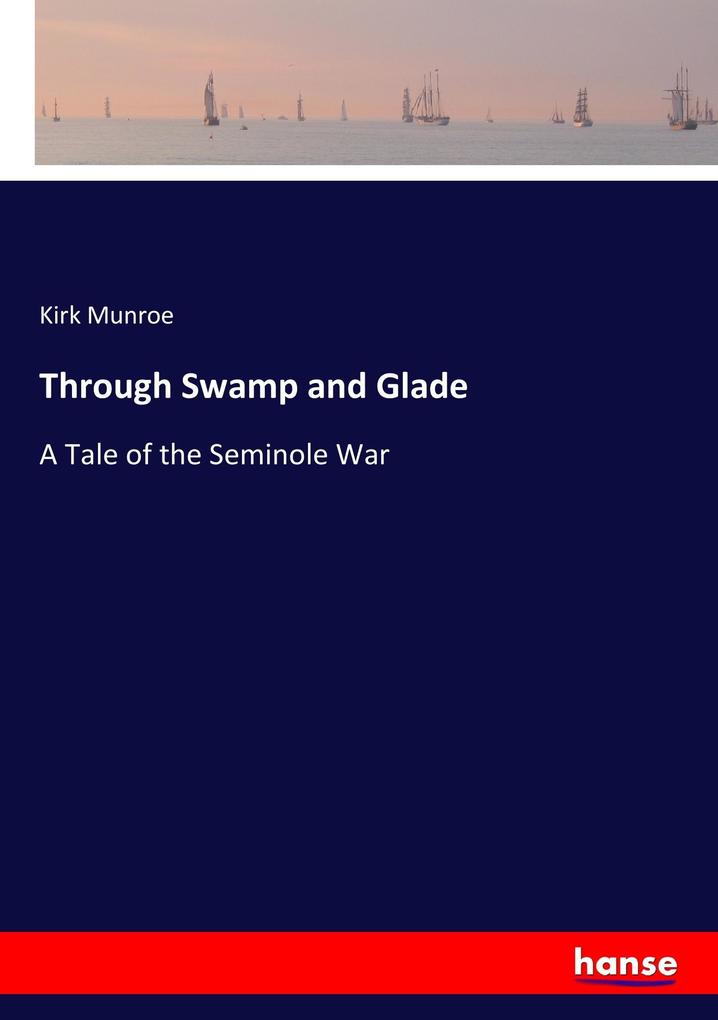 Through Swamp and Glade